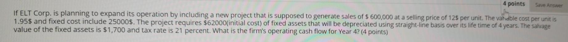  4 points Save Answer If ELT Corp. is planning to expand