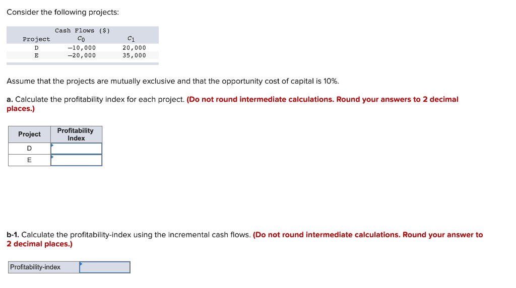  Consider the following projects: Cash Flows ($) Project Co -10,000 E