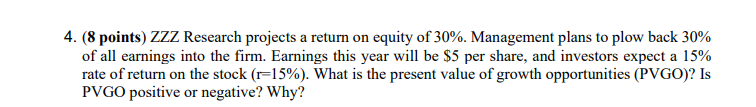 4. (8 points) ZZZ Research projects a return on equity of