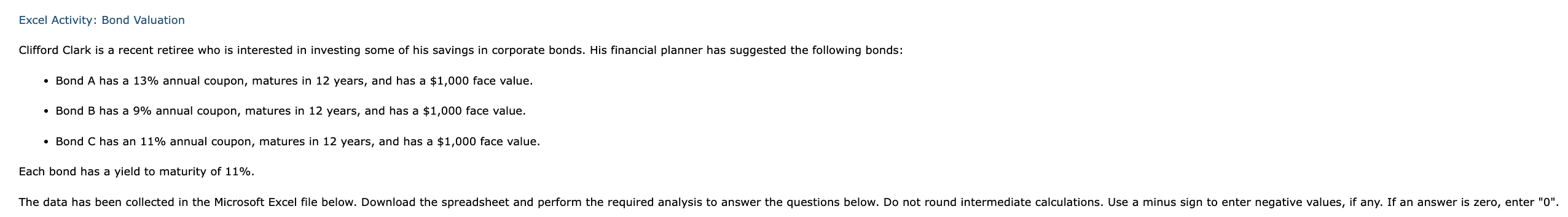  Excel Activity: Bond Valuation Clifford Clark is a recent retiree who