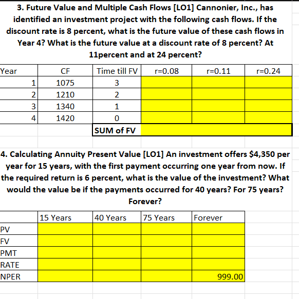  3. Future Value and Multiple Cash Flows [L01] Cannonier, Inc., has