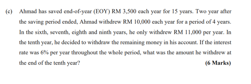 (c) Ahmad has saved end-of-year (EOY) RM 3,500 each year for