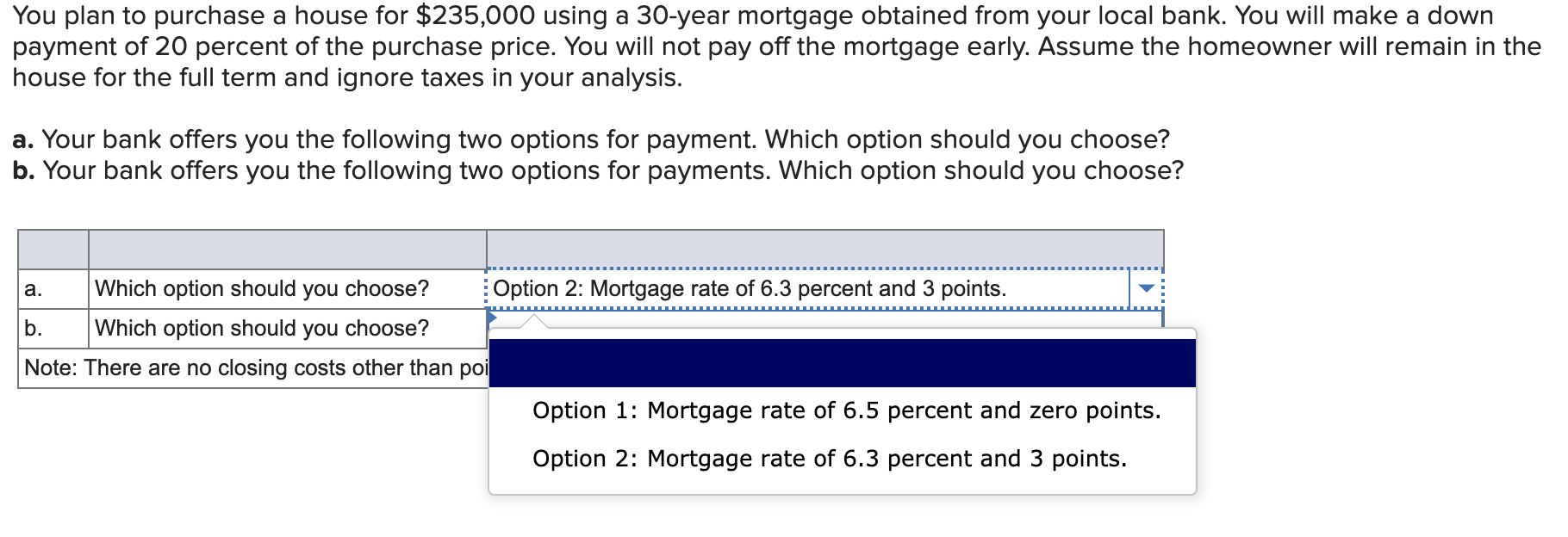 You plan to purchase a house for $235,000 using a 30-year