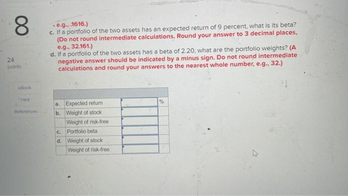 24 points ellook A stock has a beta of 110 and an