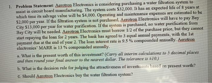  1. Problem Statement: Asrotron Electronics is considering purchasing a water filtration
