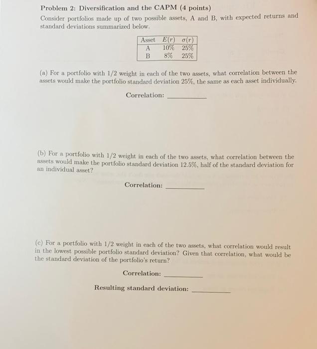  Problem 2: Diversification and the CAPM (4 points) Consider portfolios made