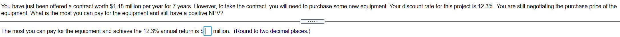 please show work You have just been offered a contract worth $1.18