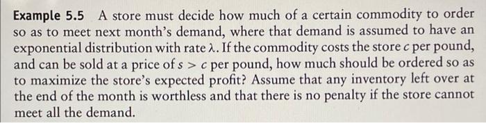 stochastic Example 5.5 A store must decide how much of a certain