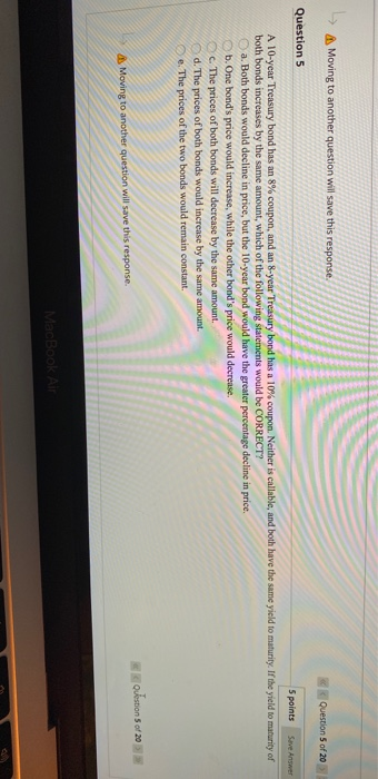  > Moving to another question will save this response. Question 5