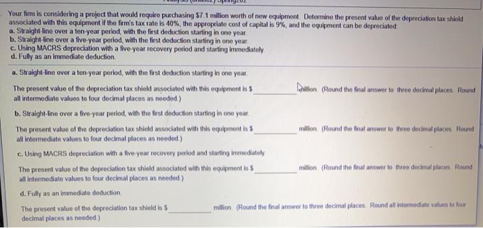  Your firm is considering a project that would require purchasing $7.1