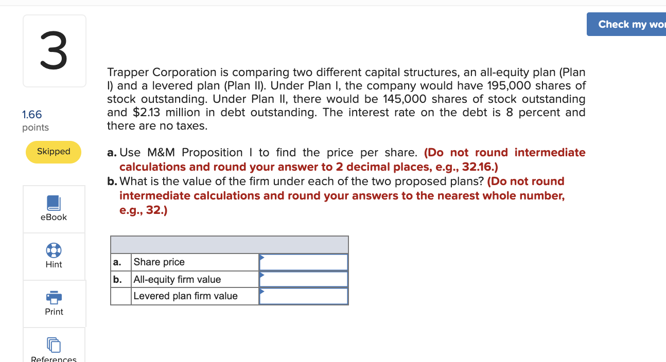  Check my wol 3 Trapper Corporation is comparing two different capital