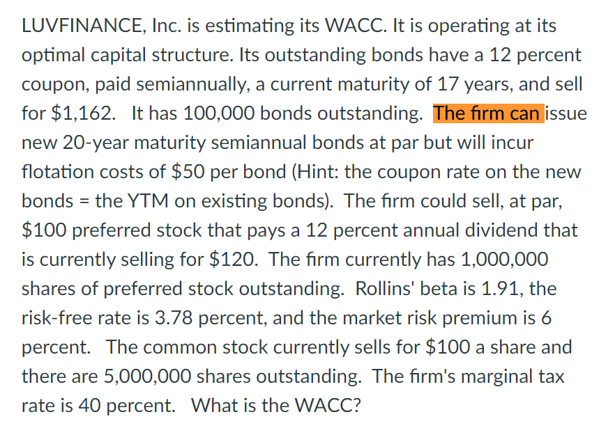 = LUVFINANCE, Inc. is estimating its WACC. It is operating at