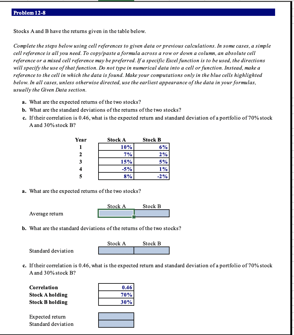  PLEASE ANSWER USING CELL REFERENCES Problem 12-8 Stocks A and B