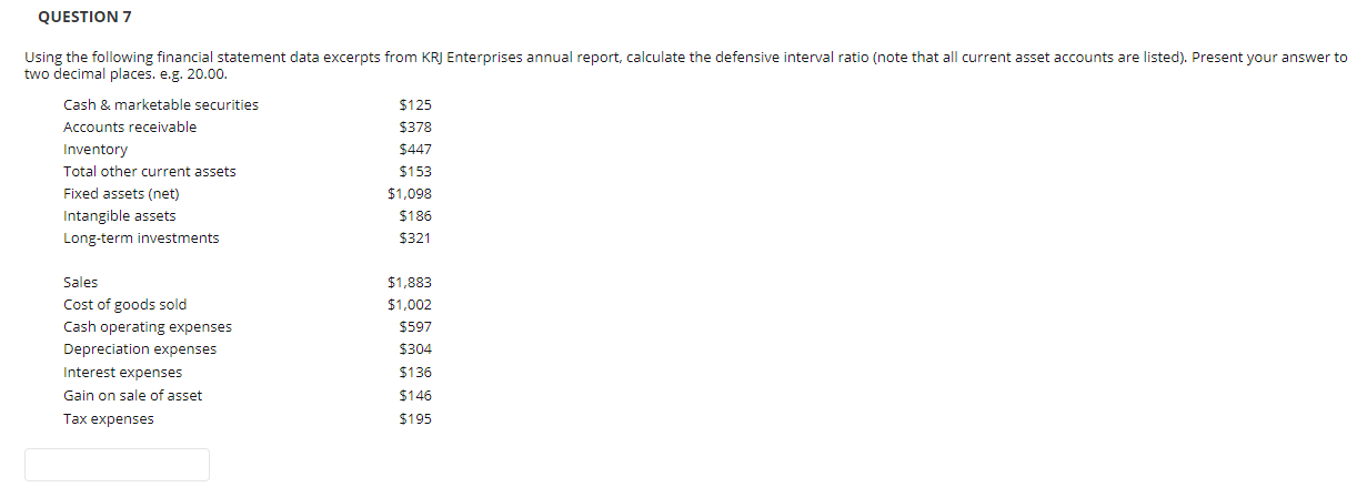  QUESTION 7 Using the following financial statement data excerpts from KRJ