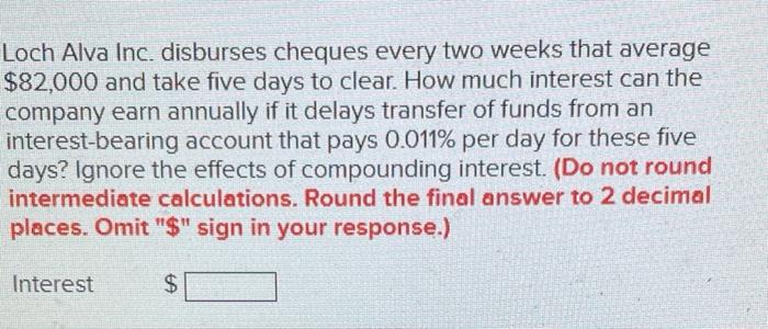  Loch Alva Inc. disburses cheques every two weeks that average $82,000