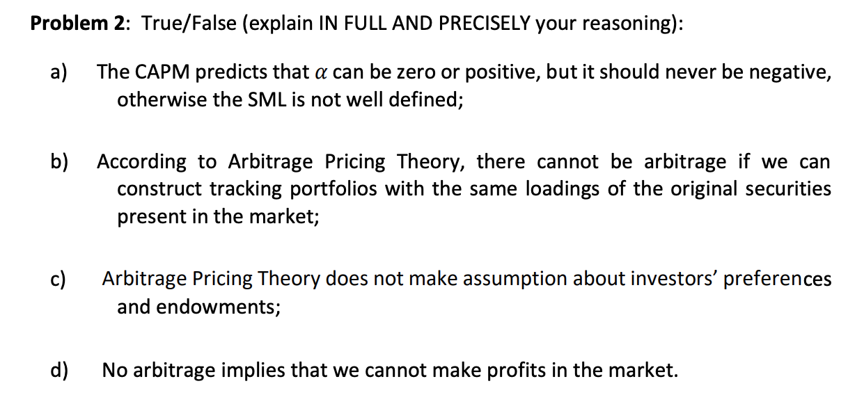 Problem 2: True/False (explain IN FULL AND PRECISELY your reasoning): a)