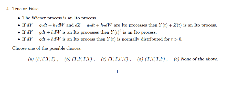  4. True or False. The Wiener process is an Ito process.