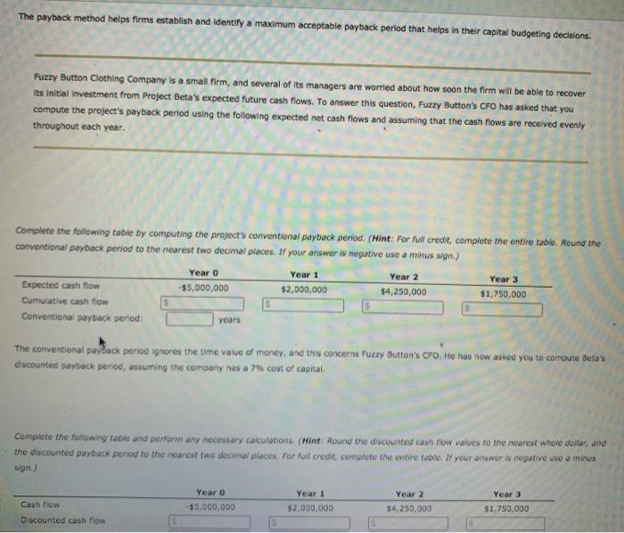 Please answer, WILL GIVE THUMBS UP The payback method helps firms establish
