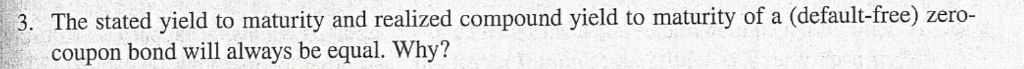  3. The stated yield to maturity and realized compound yield to