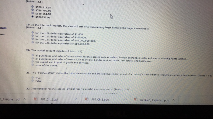  Please answer 19, 20, & 21 (Points : 3.5) O $538,111.57