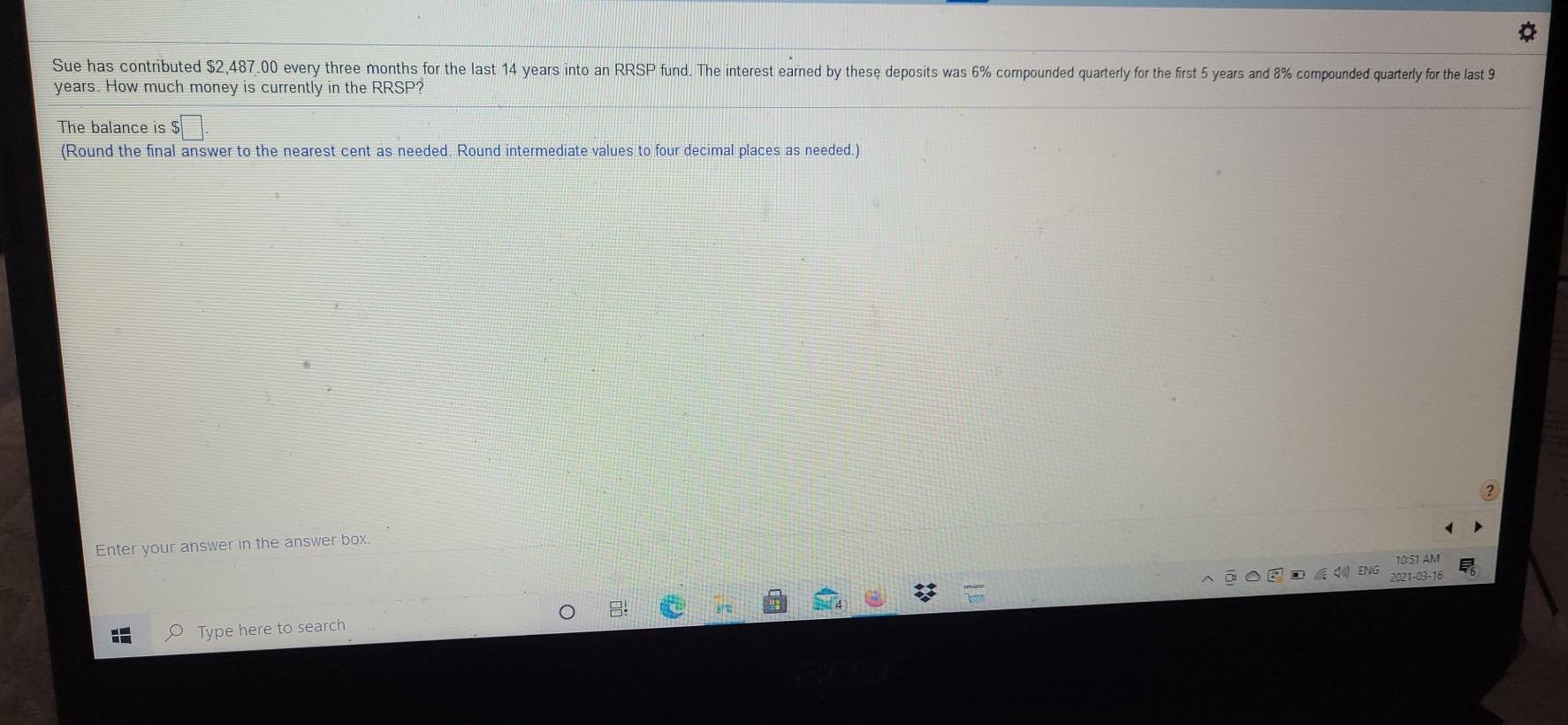 Sue has contributed $2,487.00 every three months for the last 14