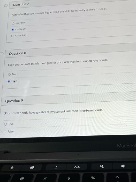  Question 7 A bond with a coupon rate higher than the