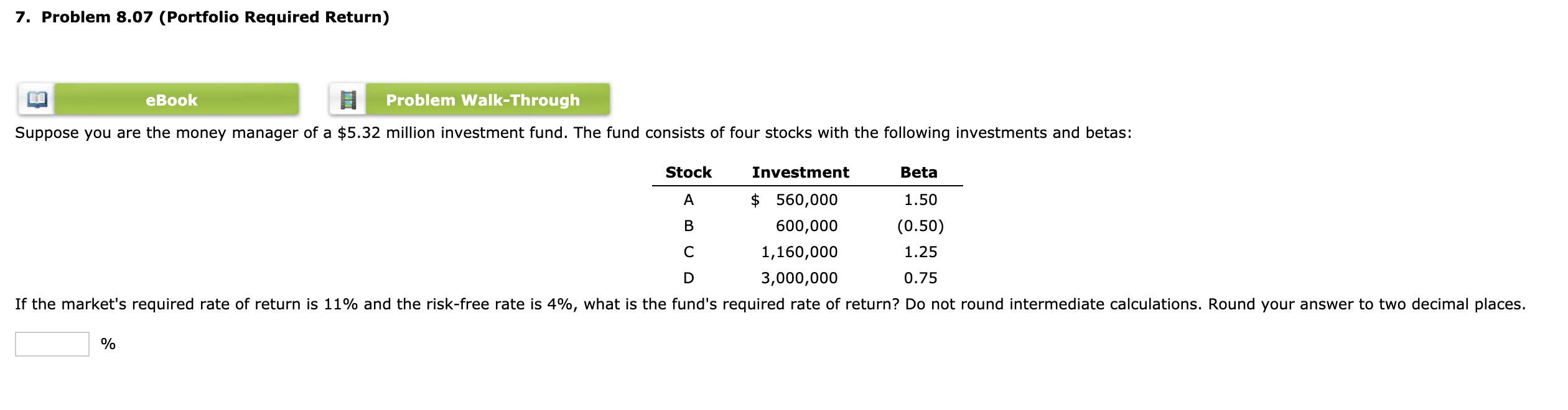 undefined 7. Problem 8.07 (Portfolio Required Return) eBook Problem Walk-Through Suppose you