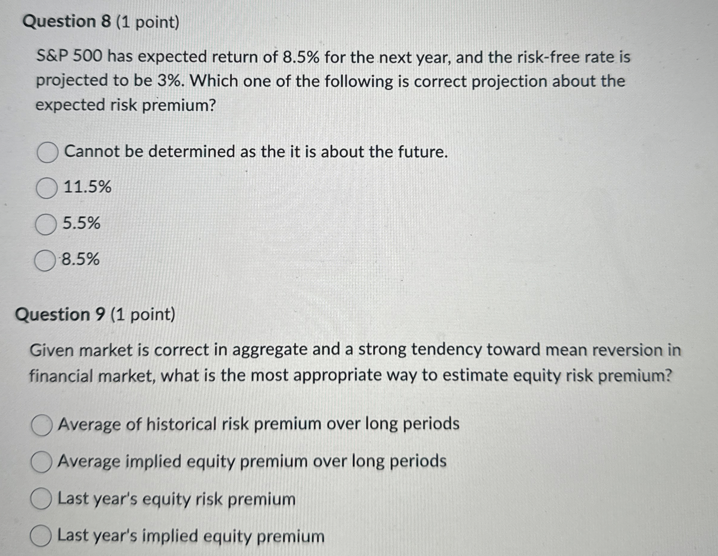  Question 8(1 point) S&P 500 has expected return of 8.5% for