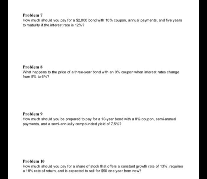 please do #7-10 Problem 7 How much should you pay for a