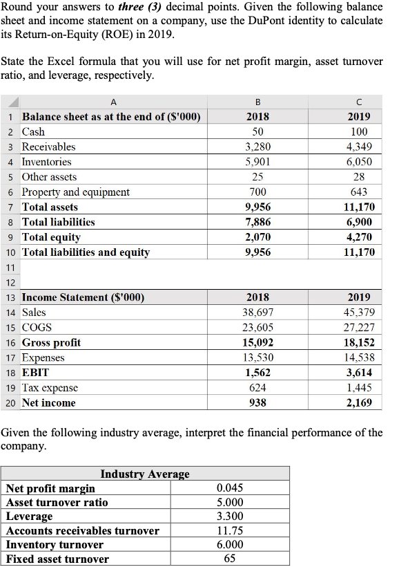  Round your answers to three (3) decimal points. Given the following