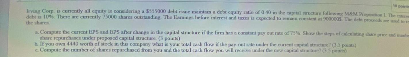  Please solve quickly 10 point Irving Corp. is currently all equity