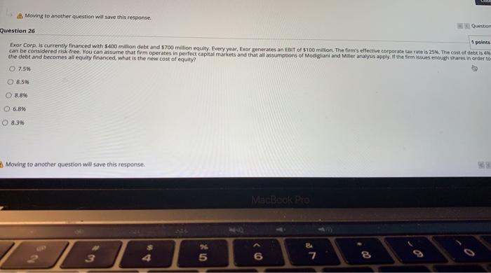  Moving to another question will save this response. Questo Question 26