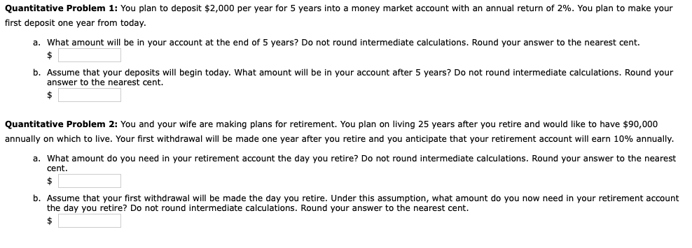  Quantitative Problem 1: You plan to deposit $2,000 per year for