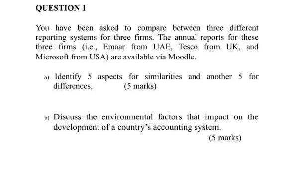 QUESTION 1 You have been asked to compare between three different