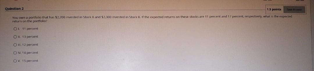 without explain Question 1 Which one of the following portfolios will have