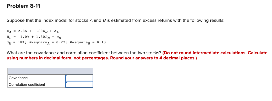 Problem 8-11 Suppose that the index model for stocks A and