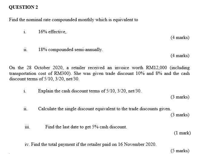  QUESTION 2 Find the nominal rate compounded monthly which is equivalent
