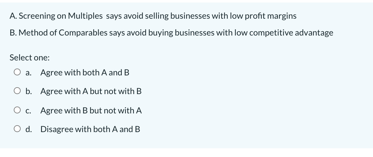  A. Screening on Multiples says avoid selling businesses with low profit
