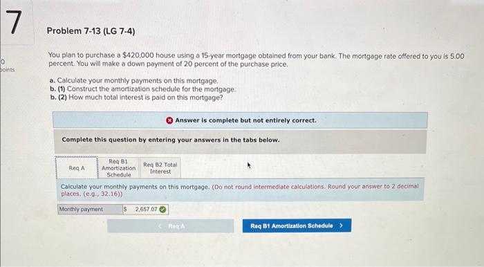  You plan to purchase a $420,000 house using a 15 -year