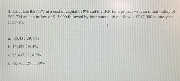 following cash flows: an initial outflow of $15,220 followed by inflows of
