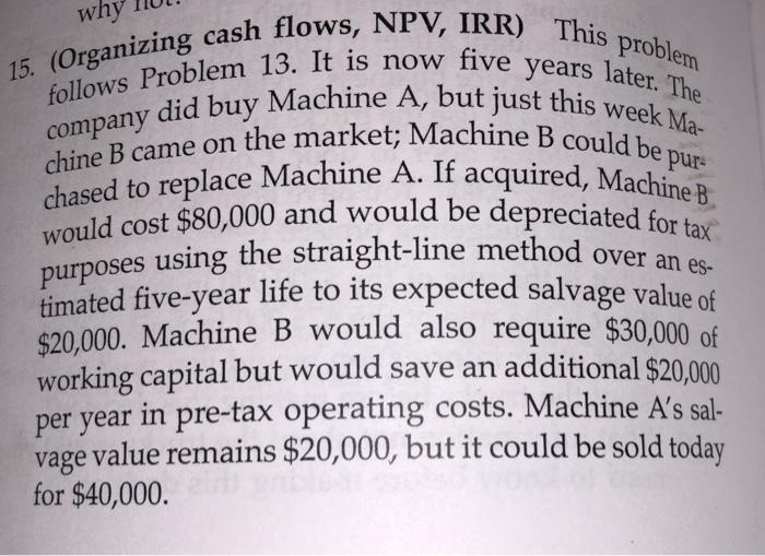  question 15 , question 13 included below is for refrence. why