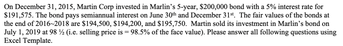 Solve for question D and E: On December 31, 2015, Martin Corp