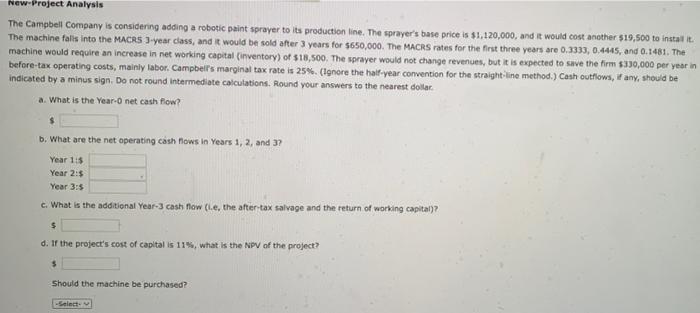 *CLEARLY SHOW ANSWER - WILL UPVOTE FOR CORRECT RESPONSE* New Project Analysis