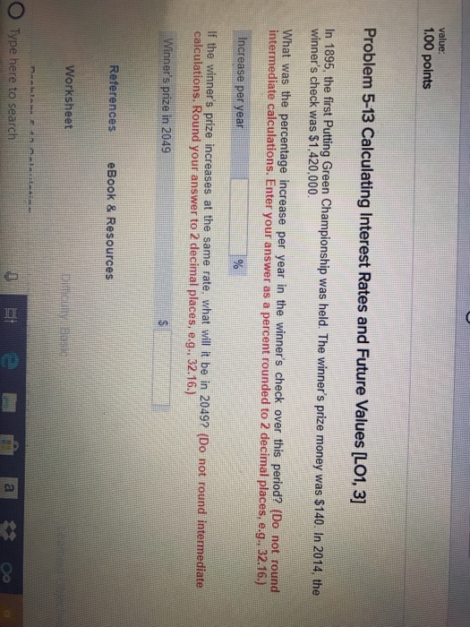  in 1895 value: 1.00 points Problem 5-13 Calculating Interest Rates and