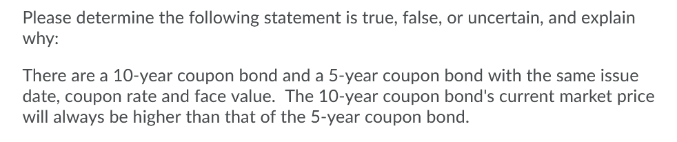 Please determine the following statement is true, false, or uncertain, and