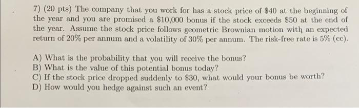 Please answer the question in full. 7) (20 pts) The company that