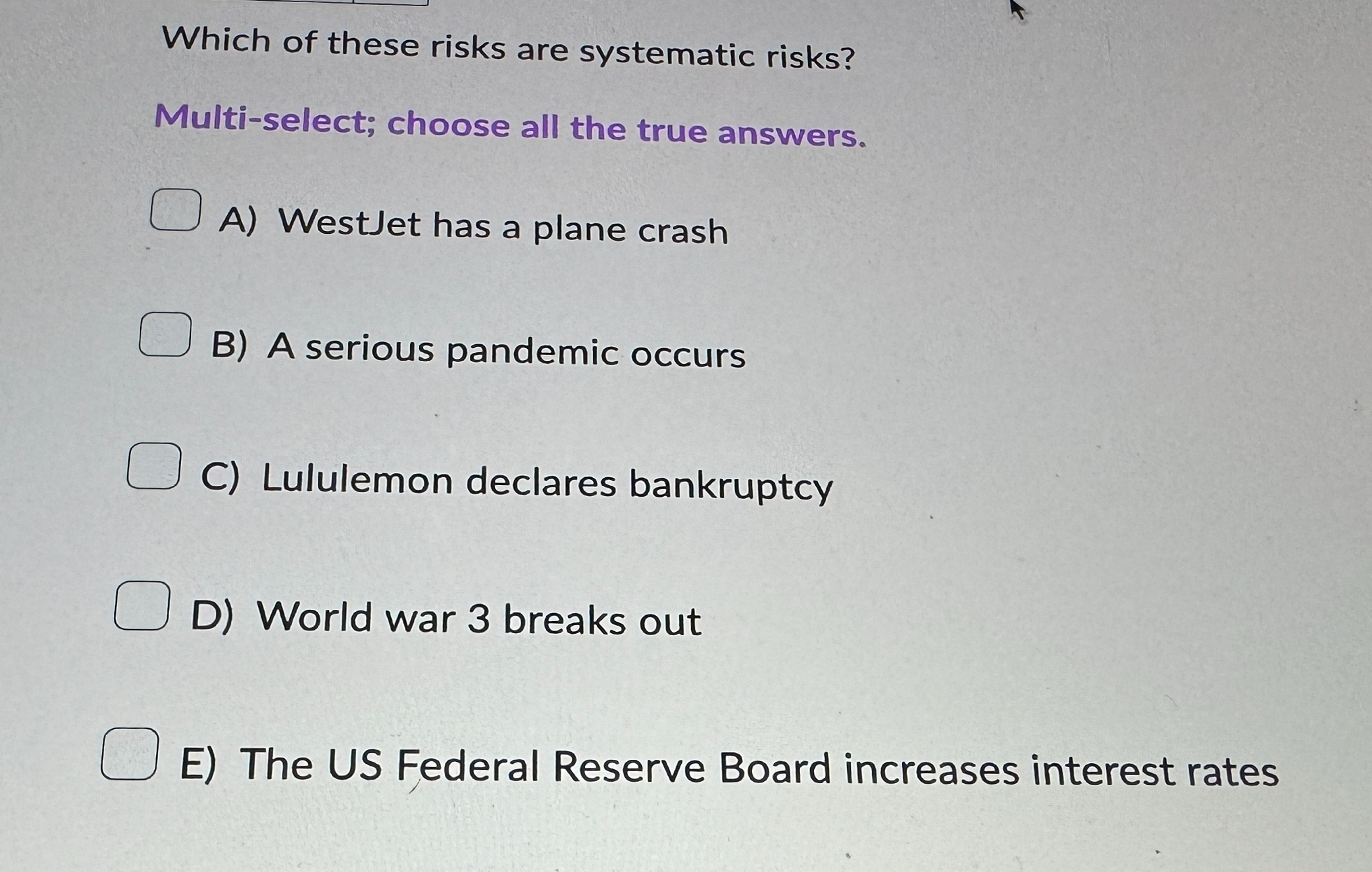  Which of these risks are systematic risks? Multi-select; choose all the