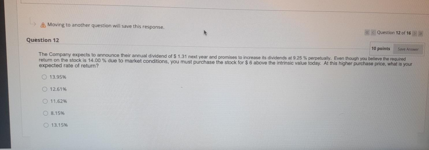  A Moving to another question will save this response. Question 12