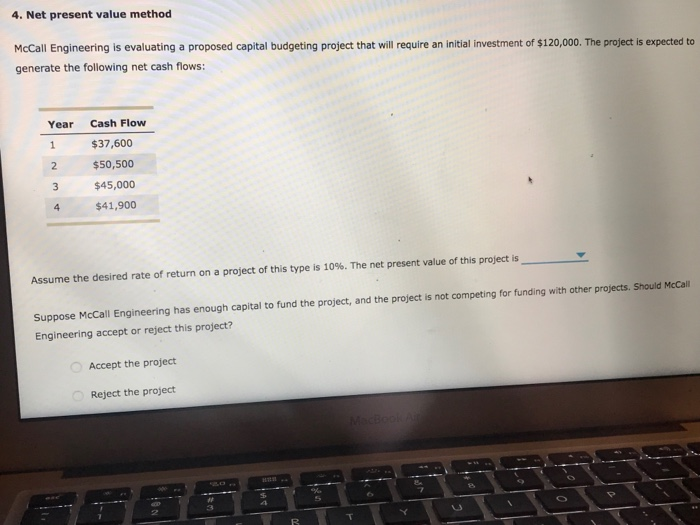  4. Net present value method McCall Engineering is evaluating a proposed