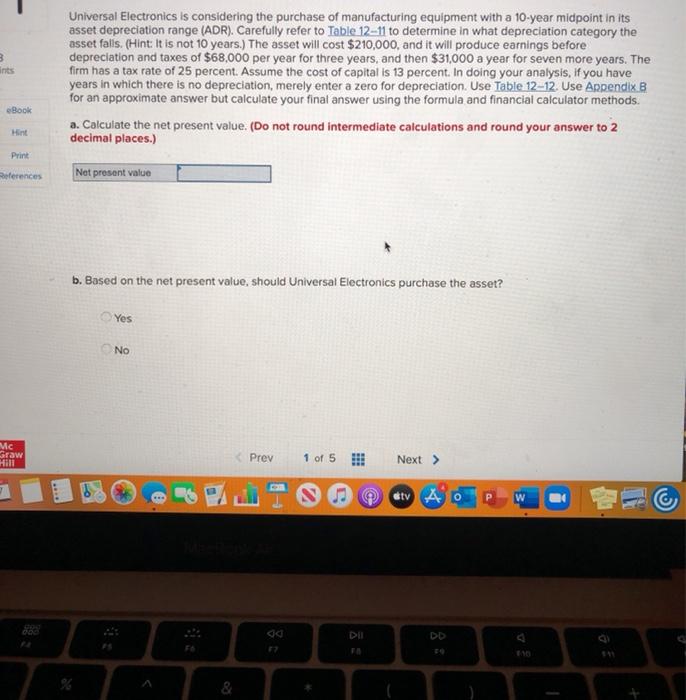 i need help solving A please 8 Universal Electronics is considering the